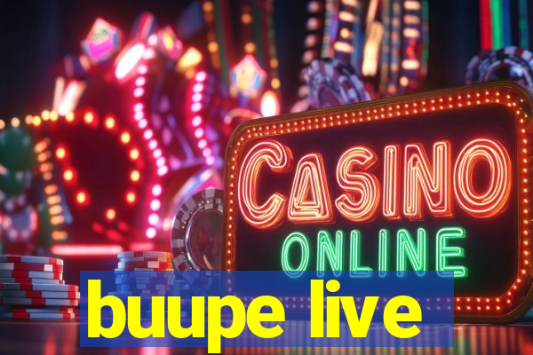 buupe live